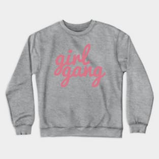 Girl Gang Crewneck Sweatshirt